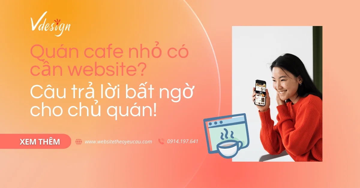 Quán cafe nhỏ có cần website? Câu trả lời bất ngờ cho chủ quán!