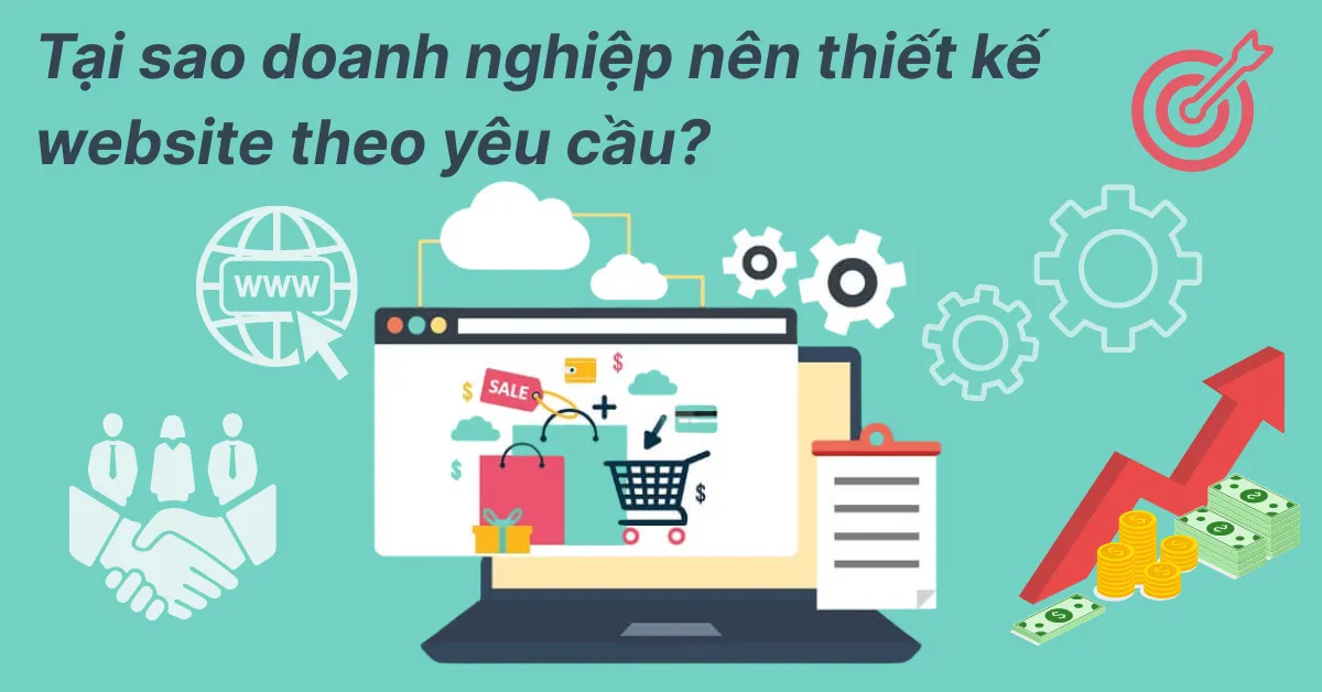 Top 5 doanh nghiệp nên thiết kế website theo yêu cầu